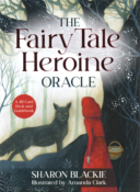 The Fairy Tail Heroine Oracle By Sharon Blackie.   SPR17247 