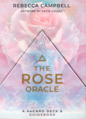 The Rose Oracle By Rebecca Campbell.   SPR17281